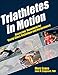 Triathletes in Motion by 