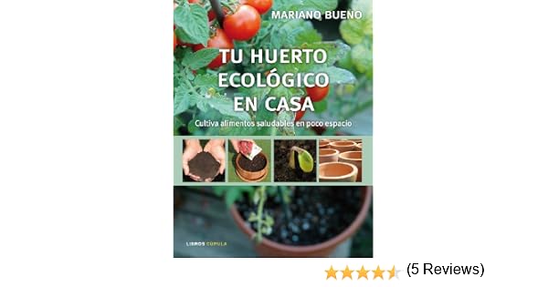 Tu huerto ecológico en casa (Hobbies): Amazon.es: Bueno, Mariano ...