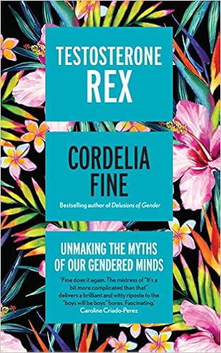 Amazoncom Testosterone Rex Unmaking The Myths Of Our Amazoncom Testosterone Rex Unmaking The Myths Of Our