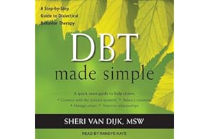 DBT Made Simple: A Step-by-Step Guide to Dialectical Behavior Therapy