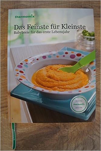 Das Feinste Fur Kleinste Original Vorwerk Kochbuch Babys Kleinkinder Thermomix Amazon De Bucher 