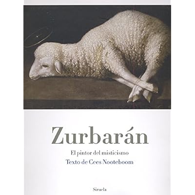 Zurbarán. El Pintor Del Misticismo (La Biblioteca Azul / Serie mayor) Zurbarán. El Pintor Del Misticismo (La Biblioteca Azul / Serie mayor)