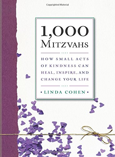 1,000 Mitzvahs: How Small Acts of Kindness Can Heal, Inspire, and Change Your Life