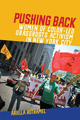 Pushing Back: Women of Color–Led Grassroots Activism in New York City (Since 1970: Histories of Contemporary America) (English Edition)
