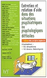 Entretien et relation d'aide dans des situations psychiatriques ou psychologiques difficiles