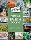 Great British Soups: 120 Tempting Recipes From Britain's Master Soup-Makers by New Covent Garden Soup Company
