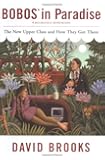 Bobos in Paradise: The New Upper Class and How They Got There