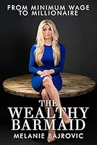 The Wealthy Barmaid: From Minimum Wage to Millionaire The Wealthy Barmaid: From Minimum Wage to Millionaire