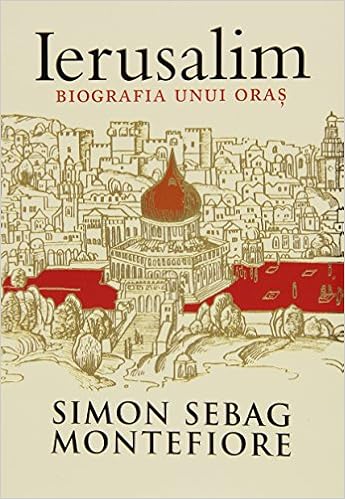 Ierusalim Biografia Unui Oras Simon Sebag Montefiore Amazon De Bucher
