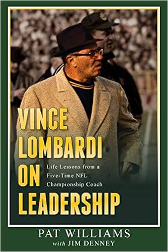 Vince Lombardi on Leadership: Life 