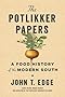 The Potlikker Papers: A Food History of the Modern South