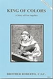 Paperback King of Colors A Story of Fra Angelico (Dujarie Saint Series) by Brother Roberto (2010) Paperback Book
