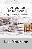 Mongolian Interior: An Expatriate Experience
