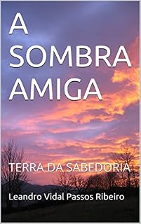 Livro A SOMBRA AMIGA: TERRA DA SABEDORIA