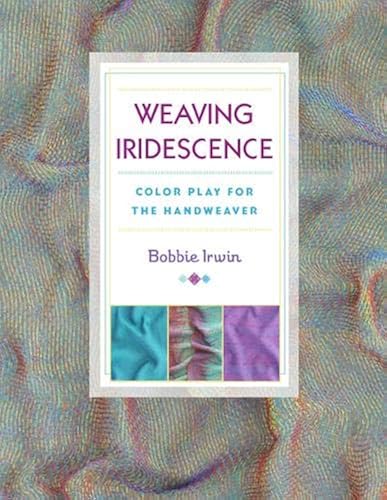 Download Weaving Iridescence: Color Play for the Handweaver PDF