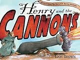 Front cover for the book Henry and the Cannons by Don Brown