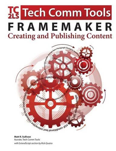 FrameMaker - Creating and publishing content: Learn to use, manage, and publish content with Adobe FrameMaker
