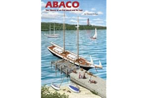 Abaco, the History of an Out Island and Its Cays