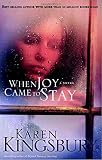 When Joy Came to Stay by Karen Kingsbury