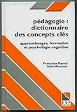 Image de Pédagogie : dictionnaire des concepts clés: Apprentissages, formation, psychologie cognitive (Collection Pédagogies) (French Edition)