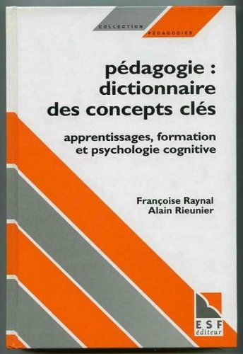 Pédagogie : dictionnaire des concepts clés: Apprentissages, formation, psychologie cognitive (Co by Françoise Raynal (Hardcover)