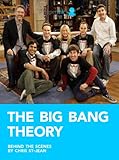 The Big Bang Theory: Behind the Scenes of the Hit TV Show