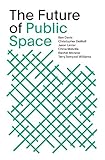 The Future of Public Space: SOM Thinkers Series by 