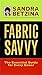 Fabric Savvy: The Essential Guide for Every Sewer by Sandra Betzina