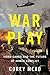 War Play: Video Games and the Future of Armed Conflict