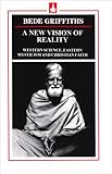 A New Vision of Reality: Western Science, Eastern Mysticism and Christian Faith by 