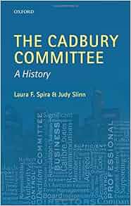 The Cadbury Committee A History Laura F Spira Judy
