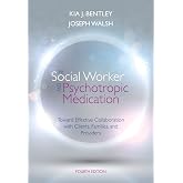 The Social Worker and Psychotropic Medication: Toward Effective Collaboration with Clients, Families, and Providers (SAB 140 Pharmacology)