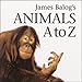James Balog's Animals A to Z - Book by James Balog