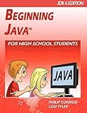 Beginning Java For High School Students - JDK6 Edition by 