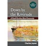 Down by the Riverside (A South Carolina Slave Community)