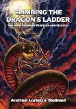 Climbing the Dragon's Ladder: The Martyrdom of Perpetua and Felicitas by Andrea Lorenzo Molinari, Tyler Walpole