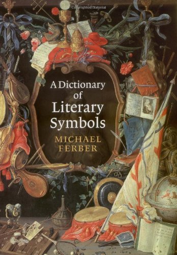 A Dictionary of Literary Symbols by Michael Ferber