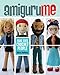 AmiguruME: Make Cute Crochet People by Allison Hoffman