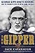 The Gipper: George Gipp, Knute Rockne, and the Dramatic Rise of Notre Dame Football
