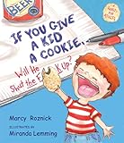 Image de If You Give a Kid a Cookie, Will He Shut the F**k Up?: A Parody for Adults