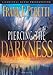 Piercing the Darkness