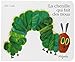 Le Chenille Qui Fait des Trous (French Edition of ' The Very Hungry Caterpillar ' )