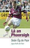 Lá an Phaoraigh (Irish Edition) by 