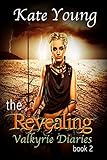 The Revealing (Valkyrie Diaries Book 2)