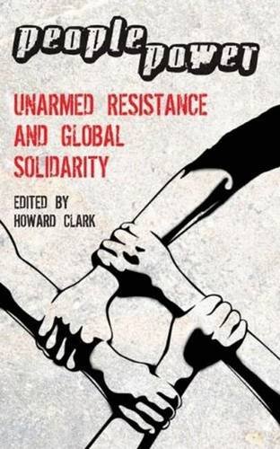 People Power: Unarmed Resistance And Global Solidarity
