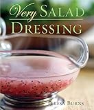Very Salad Dressing: [A Cookbook] (Very Cookbooks) by Teresa Burns