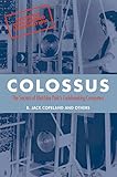 Colossus: The secrets of Bletchley Park's code-breaking computers cover