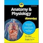 Anatomy &amp; Physiology For Dummies (For Dummies (Lifestyle))