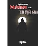 The Adventures Of Pete Johnson and the Hairy Ones