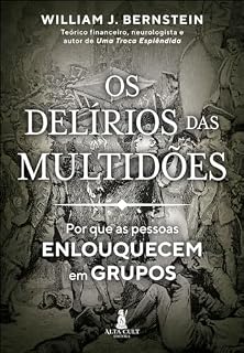 Livro Os delírios das multidões: por que as pessoas enlouquecem em grupos